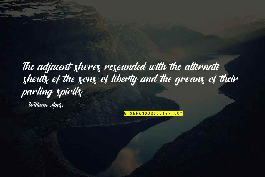 Dnusf Quotes By William Apess: The adjacent shores resounded with the alternate shouts Dnusf Quotes By William Apess: The adjacent shores resounded with the alternate shouts