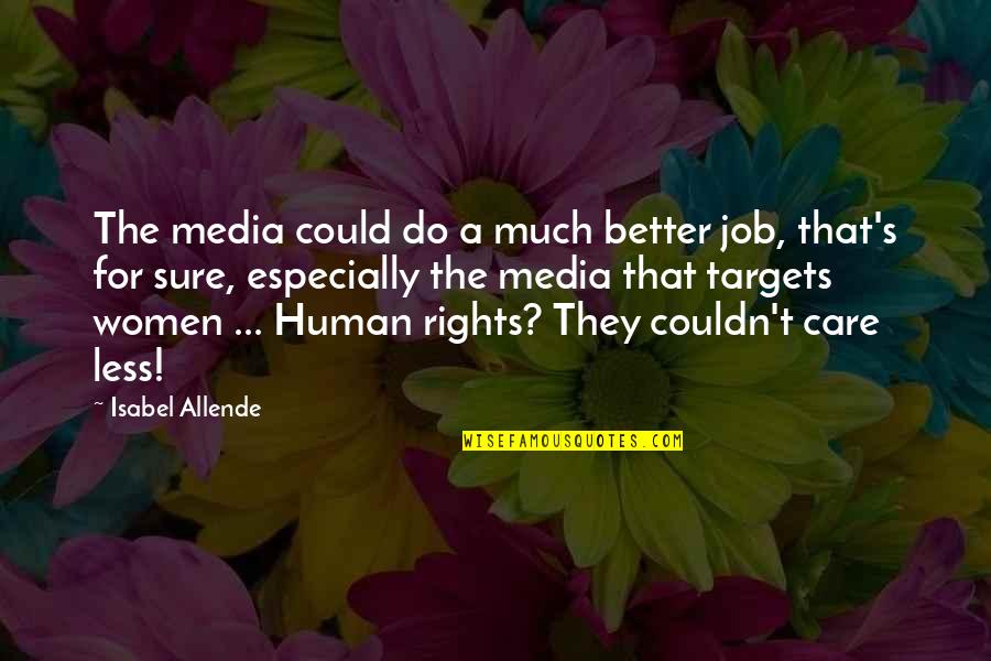 Do A Better Job Quotes By Isabel Allende: The media could do a much better job,