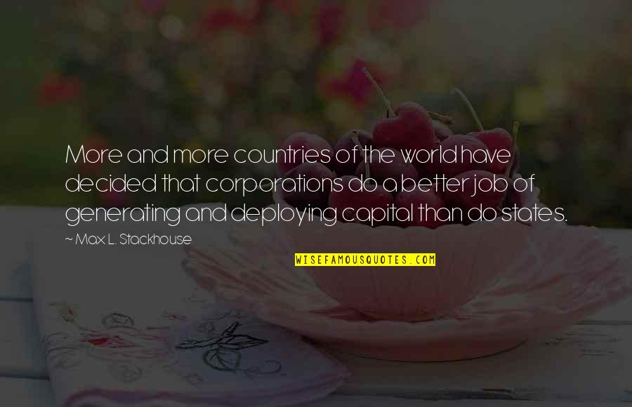 Do A Better Job Quotes By Max L. Stackhouse: More and more countries of the world have