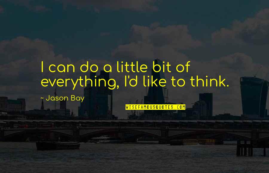 Do A Little Bit Quotes By Jason Bay: I can do a little bit of everything,