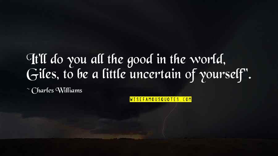 Do A Little Good Quotes By Charles Williams: It'll do you all the good in the