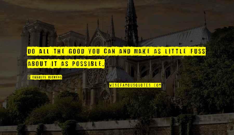 Do All The Good You Can Quotes By Charles Dickens: Do all the good you can and make