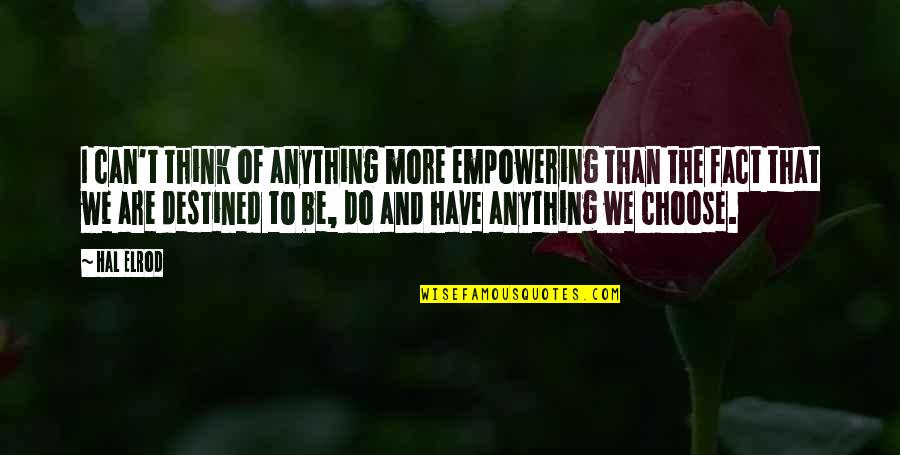 Do Anything Quotes By Hal Elrod: I can't think of anything more empowering than