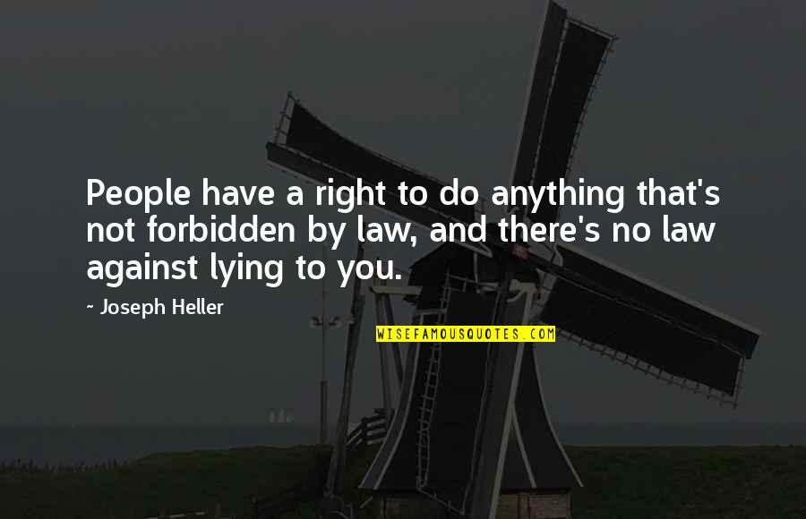 Do Anything Right Quotes By Joseph Heller: People have a right to do anything that's