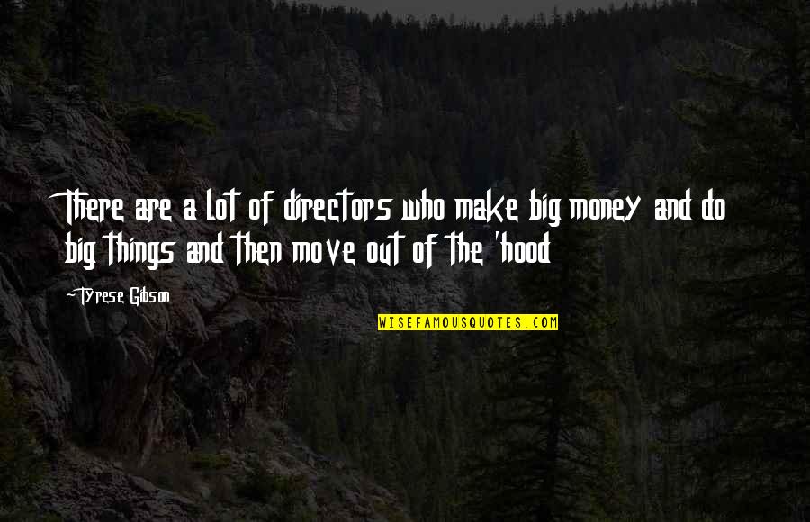 Do Big Things Quotes By Tyrese Gibson: There are a lot of directors who make Do Big Things Quotes By Tyrese Gibson: There are a lot of directors who make