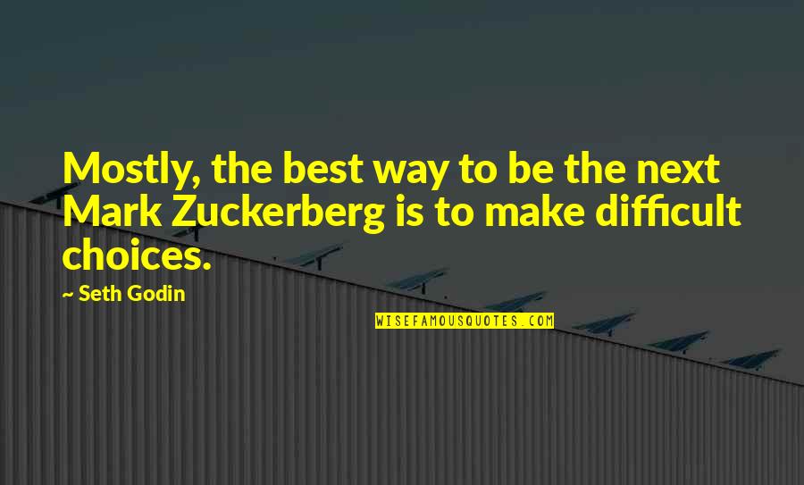 Do Good And Talk About It Quotes By Seth Godin: Mostly, the best way to be the next