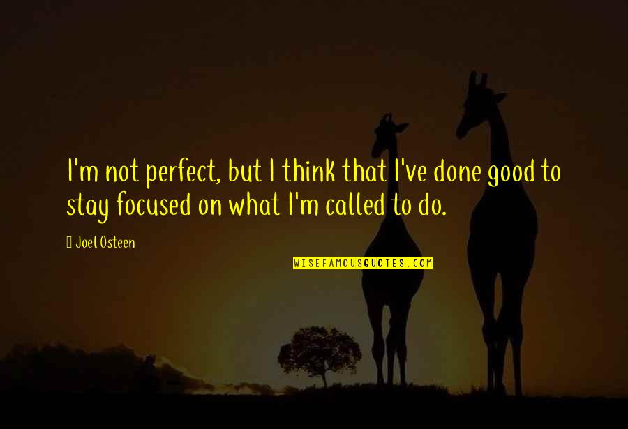 Do Good Quotes By Joel Osteen: I'm not perfect, but I think that I've