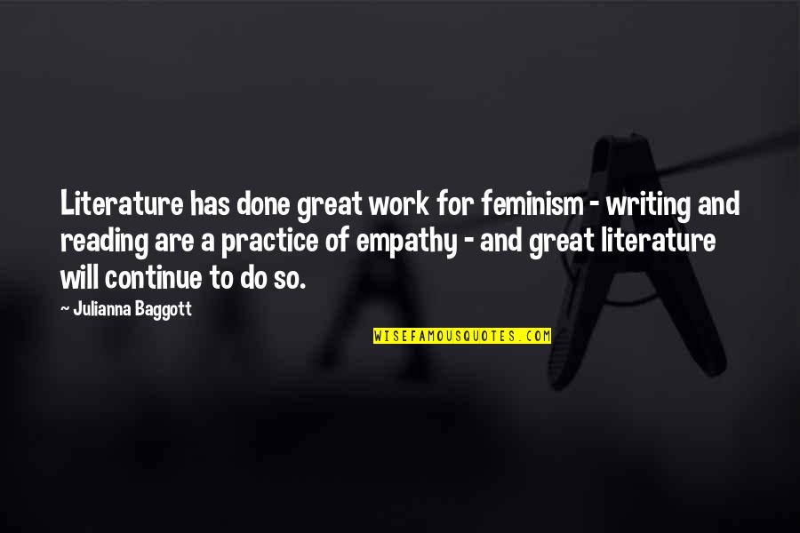 Do Great Work Quotes By Julianna Baggott: Literature has done great work for feminism -