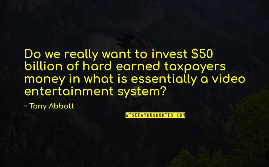 Do Hard Money Quotes By Tony Abbott: Do we really want to invest $50 billion