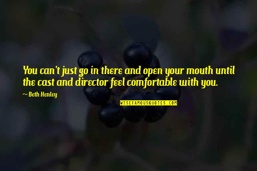 Do I Annoy You Quotes By Beth Henley: You can't just go in there and open Do I Annoy You Quotes By Beth Henley: You can't just go in there and open