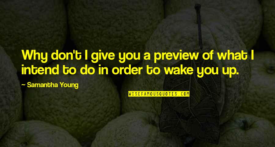 Do I Give Up Quotes By Samantha Young: Why don't I give you a preview of