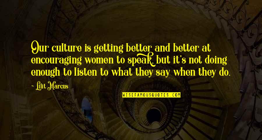 Do It Better Quotes By Lilit Marcus: Our culture is getting better and better at