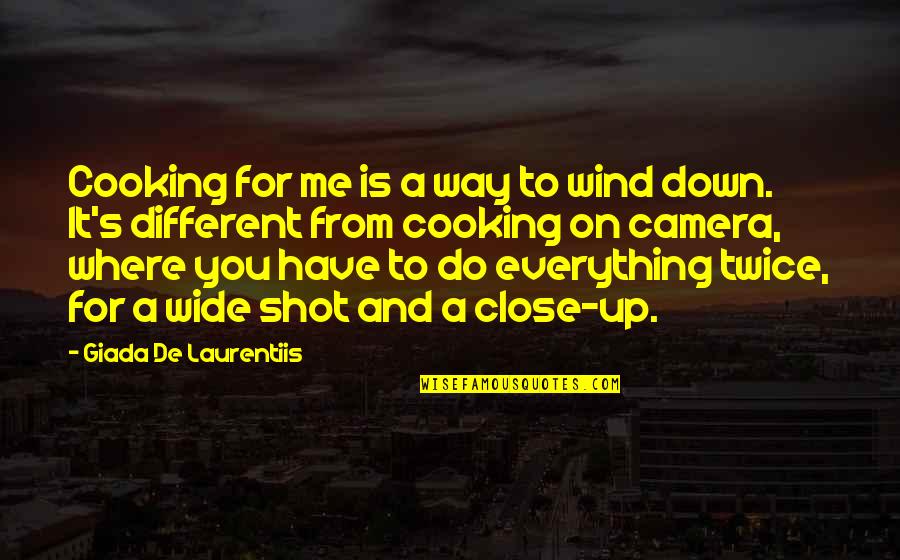 Do It For Me Quotes By Giada De Laurentiis: Cooking for me is a way to wind