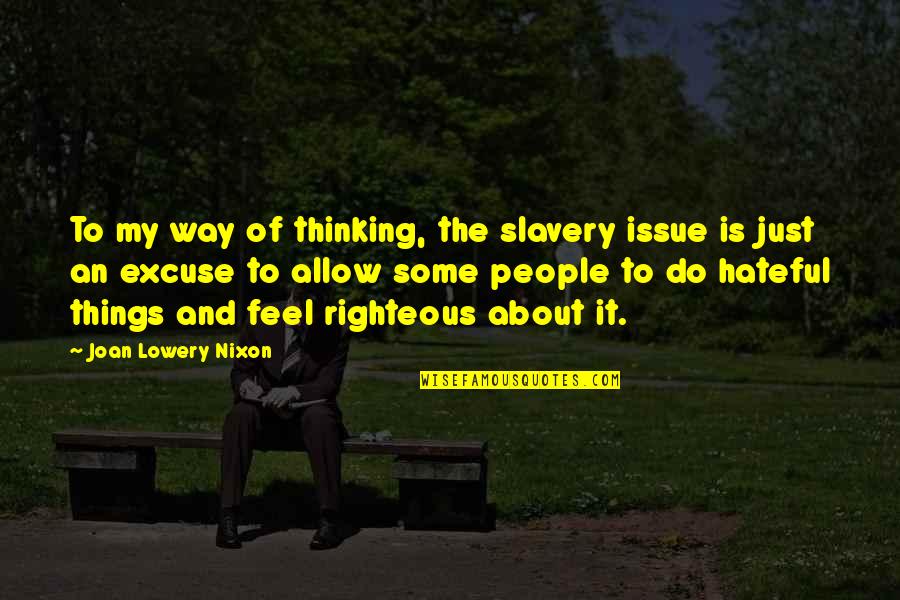 Do It My Way Quotes By Joan Lowery Nixon: To my way of thinking, the slavery issue