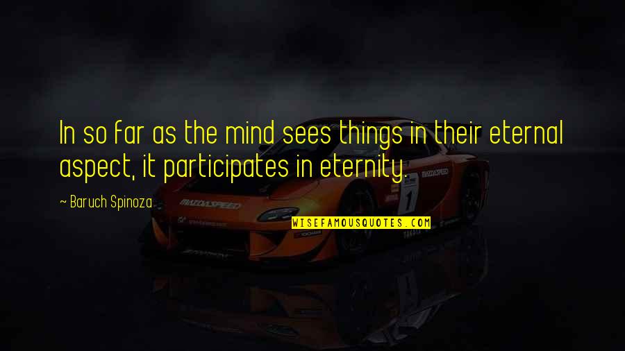 Do Little Things With Great Love Quote Quotes By Baruch Spinoza: In so far as the mind sees things Do Little Things With Great Love Quote Quotes By Baruch Spinoza: In so far as the mind sees things