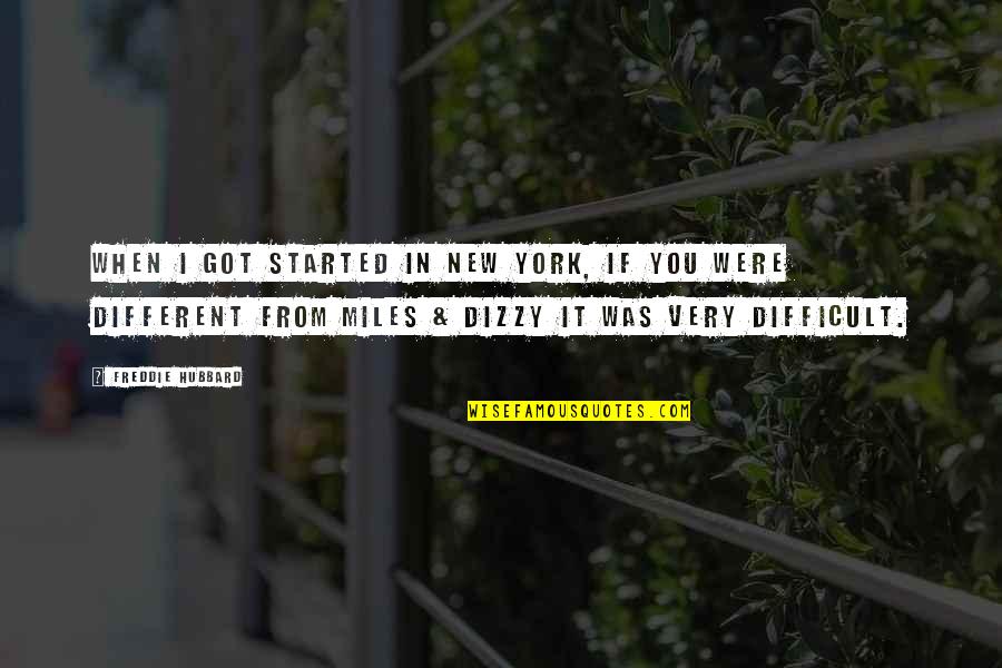 Do Malta Quotes By Freddie Hubbard: When I got started in New York, if