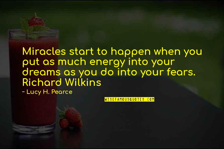 Do Miracles Happen Quotes By Lucy H. Pearce: Miracles start to happen when you put as