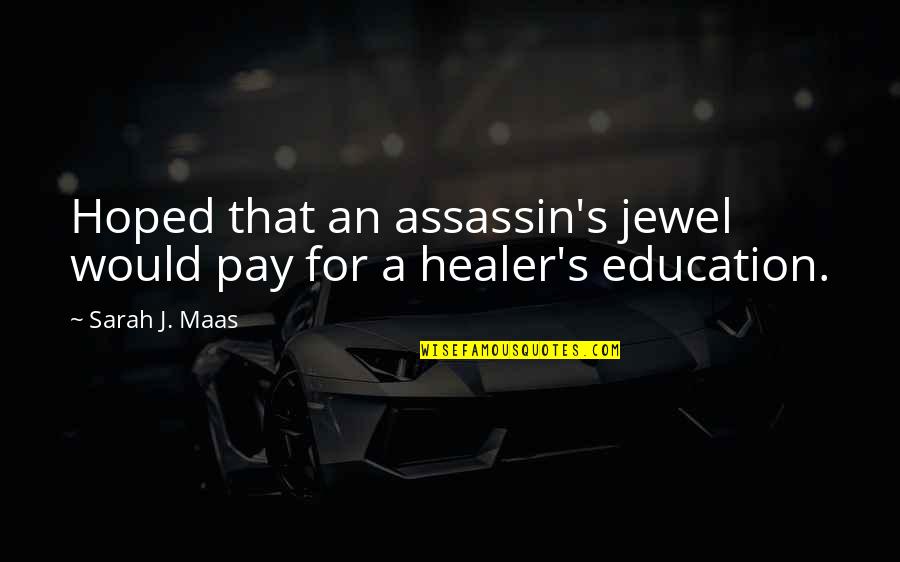 Do Movies Get Italicized Or Put In Quotes By Sarah J. Maas: Hoped that an assassin's jewel would pay for
