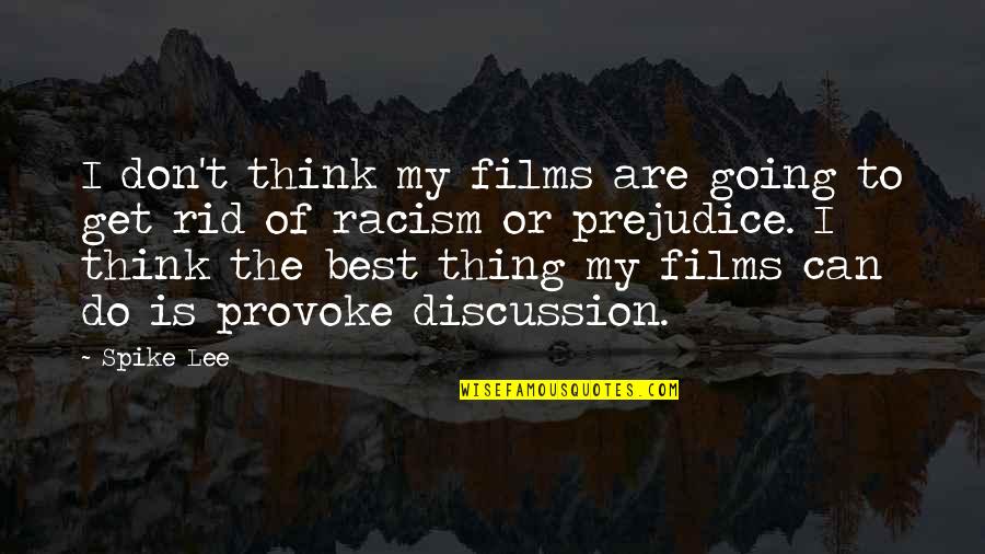 Do My Thing Quotes By Spike Lee: I don't think my films are going to