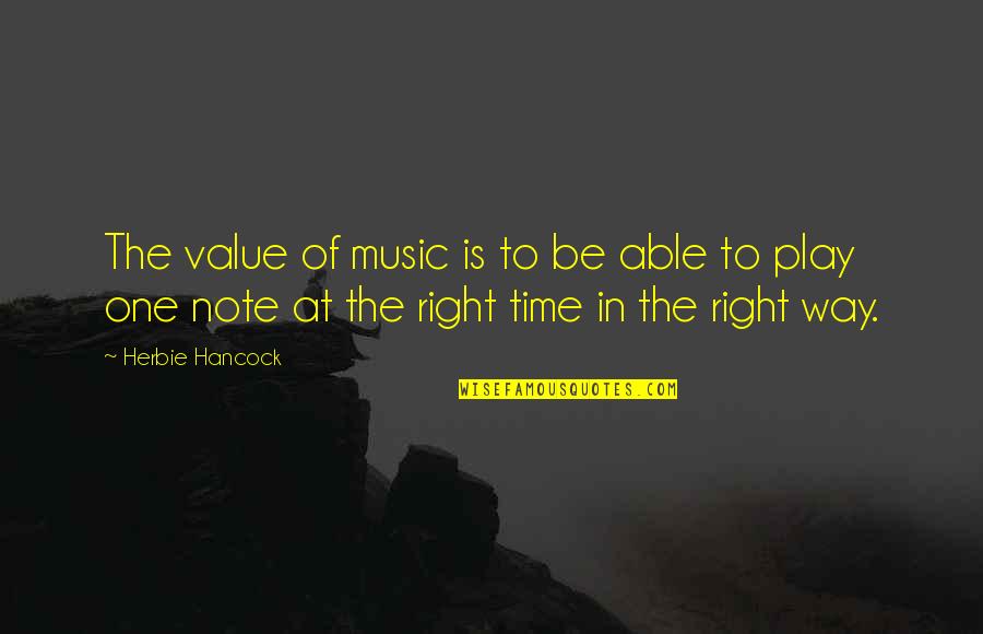 Do Not Bargain Quotes By Herbie Hancock: The value of music is to be able