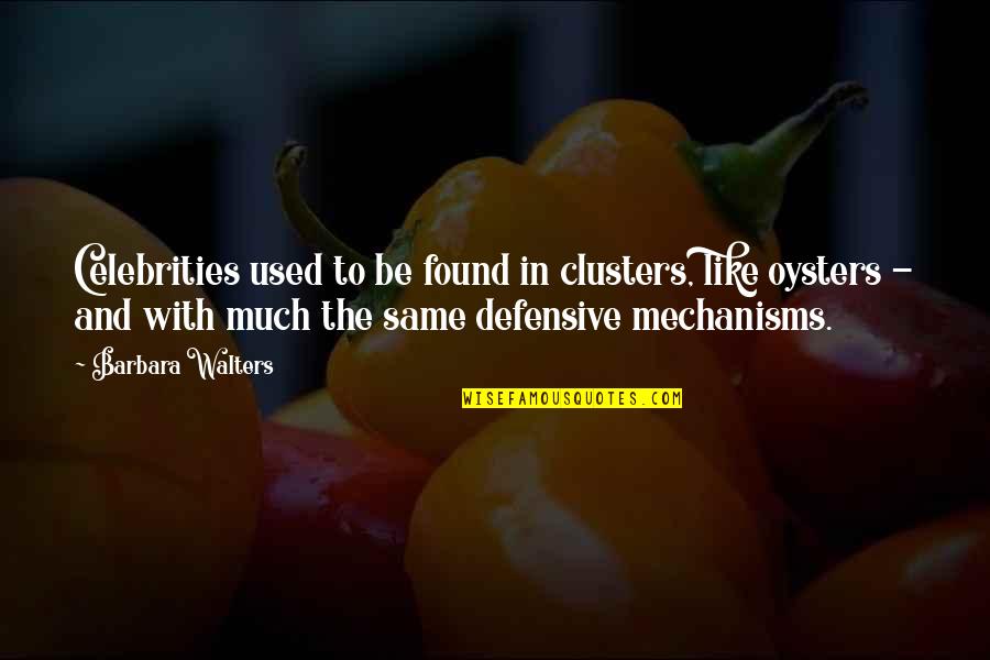 Do Not Be Dismayed By The Brokenness Quote Quotes By Barbara Walters: Celebrities used to be found in clusters, like Do Not Be Dismayed By The Brokenness Quote Quotes By Barbara Walters: Celebrities used to be found in clusters, like