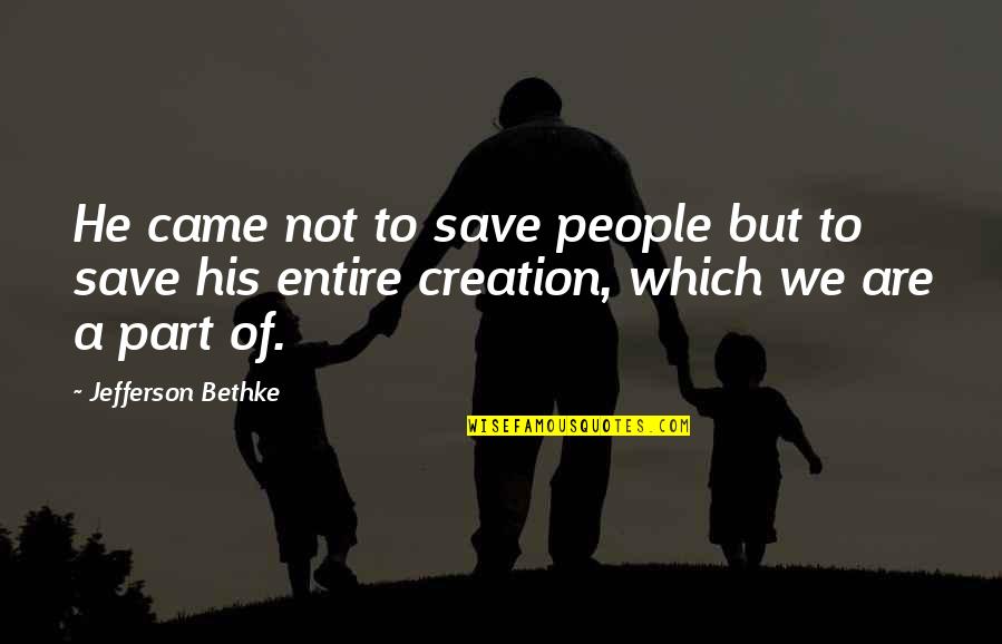 Do Not Dictate Quotes By Jefferson Bethke: He came not to save people but to