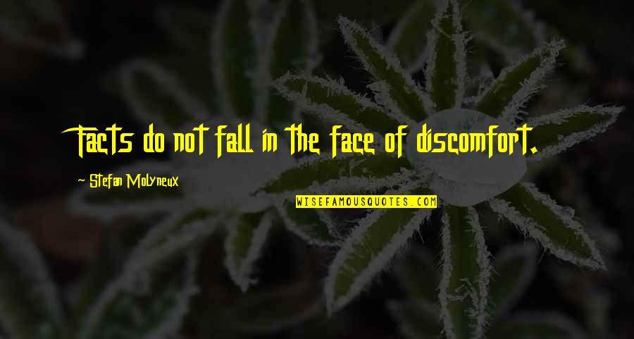 Do Not Fall Quotes By Stefan Molyneux: Facts do not fall in the face of