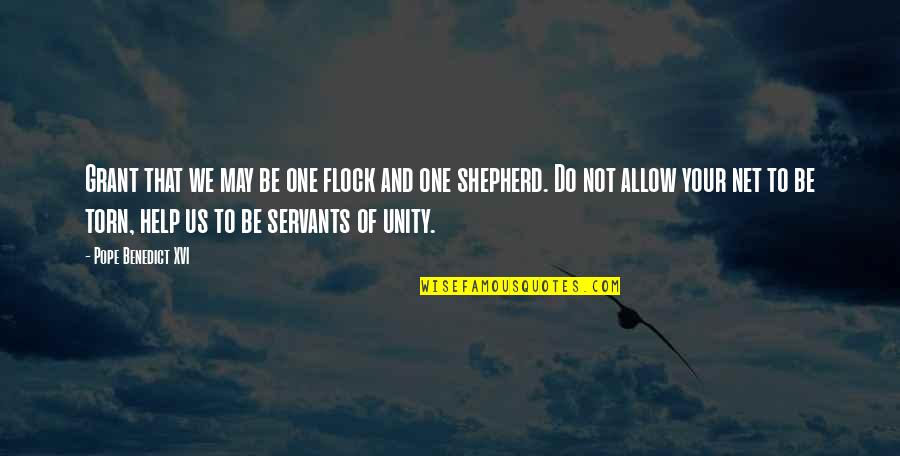 Do Not Help Quotes By Pope Benedict XVI: Grant that we may be one flock and