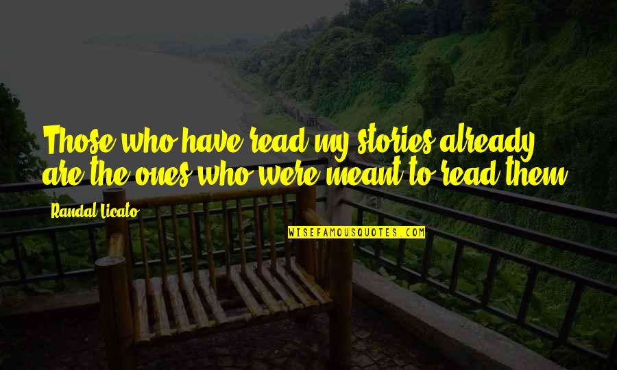 Do Not Hurt An Angel Soul Quotes By Randal Licato: Those who have read my stories already, are