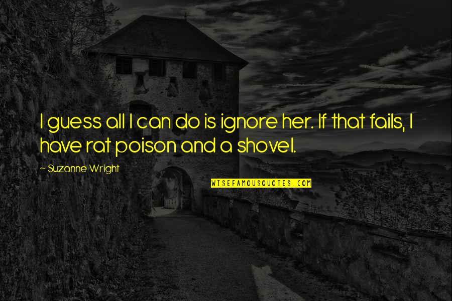 Do Not Ignore Quotes By Suzanne Wright: I guess all I can do is ignore