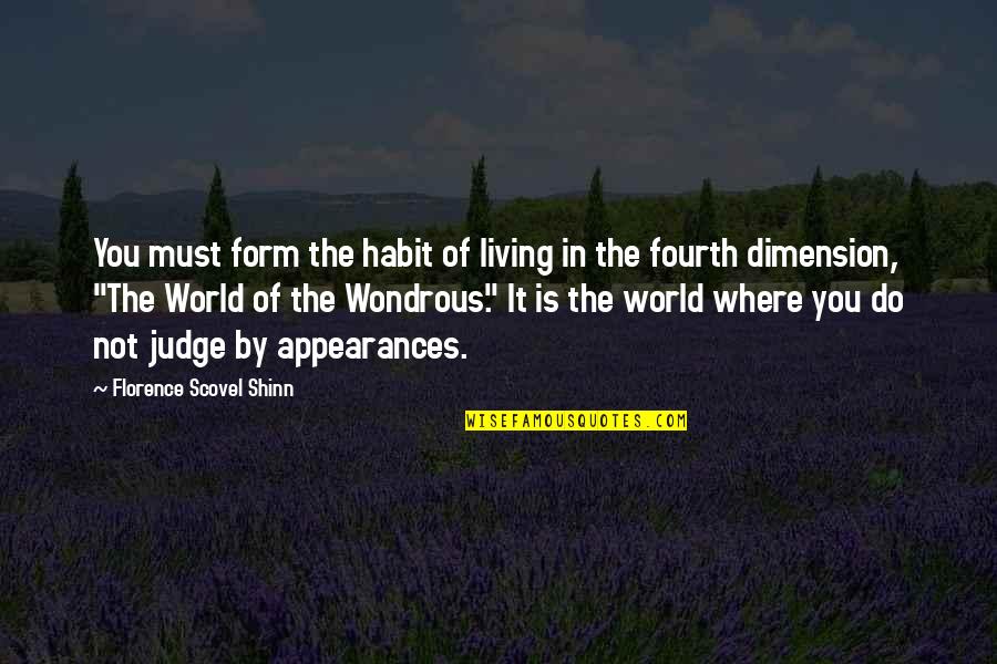 Do Not Judge By Appearances Quotes By Florence Scovel Shinn: You must form the habit of living in Do Not Judge By Appearances Quotes By Florence Scovel Shinn: You must form the habit of living in
