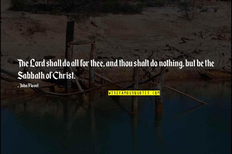 Do Nothing Be Nothing Quotes By John Flavel: The Lord shall do all for thee, and