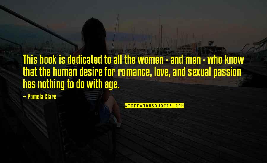 Do Nothing Book Quotes By Pamela Clare: This book is dedicated to all the women Do Nothing Book Quotes By Pamela Clare: This book is dedicated to all the women