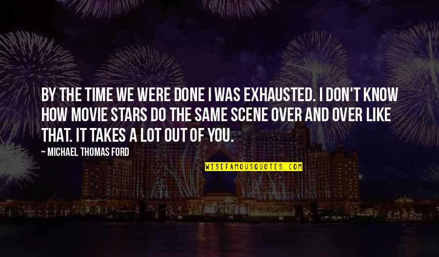 Do Over Movie Quotes By Michael Thomas Ford: By the time we were done I was