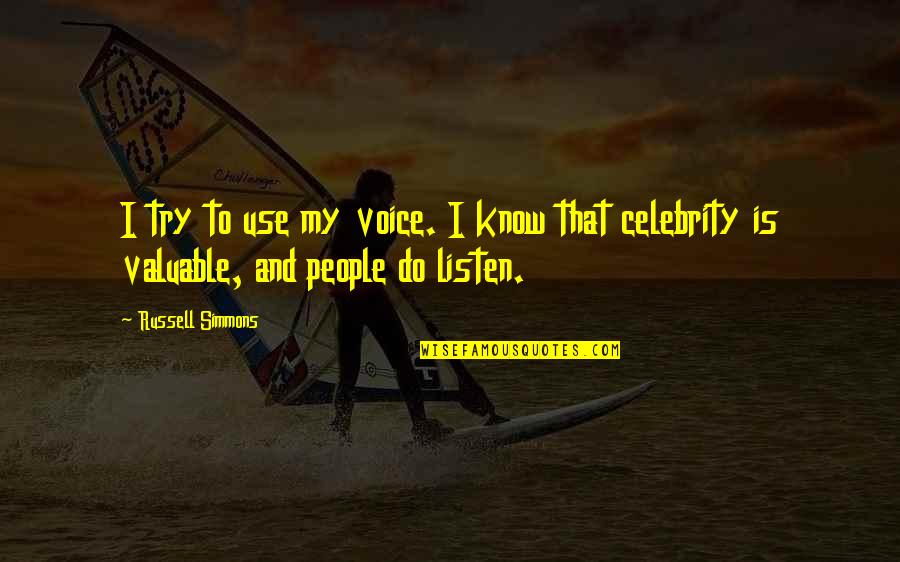 Do People Use For Quotes By Russell Simmons: I try to use my voice. I know