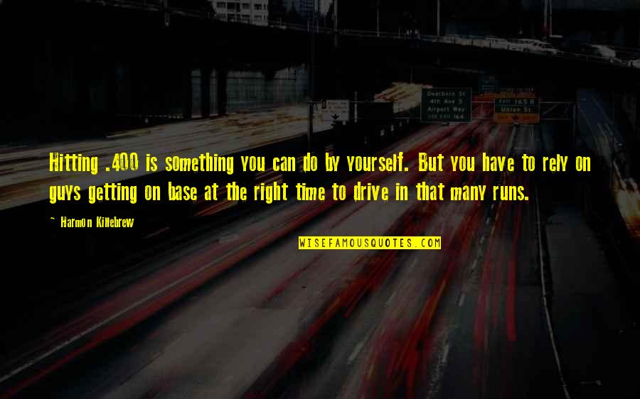 Do Right By You Quotes By Harmon Killebrew: Hitting .400 is something you can do by Do Right By You Quotes By Harmon Killebrew: Hitting .400 is something you can do by