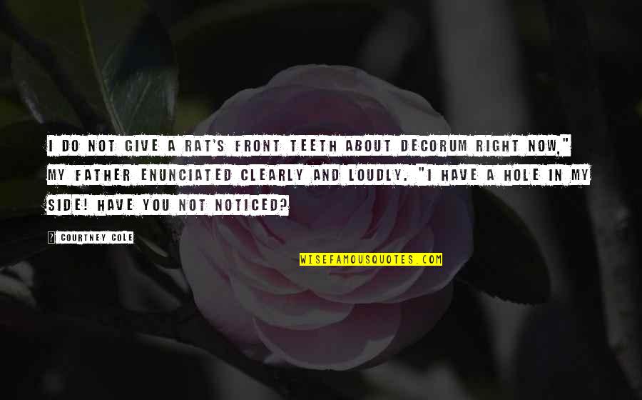 Do Right Now Quotes By Courtney Cole: I do not give a rat's front teeth Do Right Now Quotes By Courtney Cole: I do not give a rat's front teeth