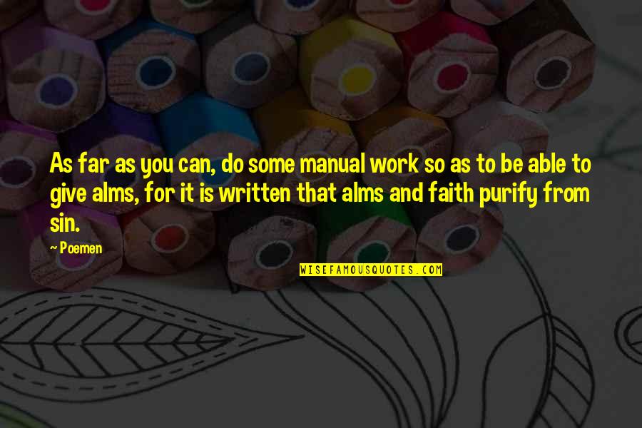 Do Some Work Quotes By Poemen: As far as you can, do some manual