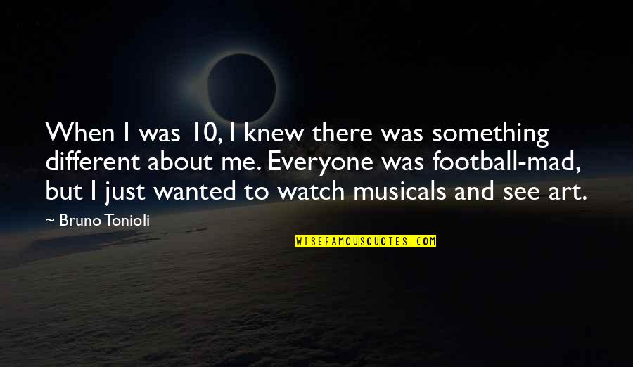 Do Something You Love And Never Work Quotes By Bruno Tonioli: When I was 10, I knew there was Do Something You Love And Never Work Quotes By Bruno Tonioli: When I was 10, I knew there was