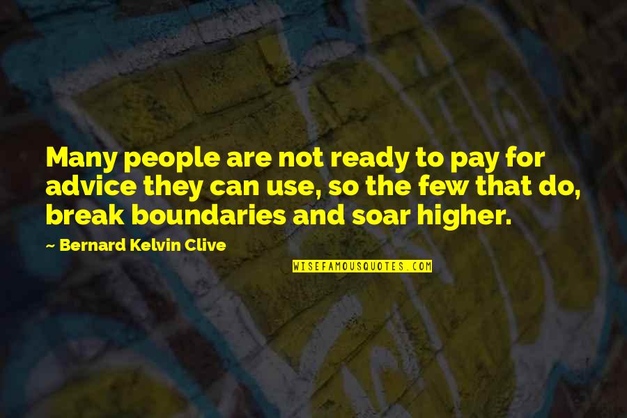 Do Teaching Quotes By Bernard Kelvin Clive: Many people are not ready to pay for
