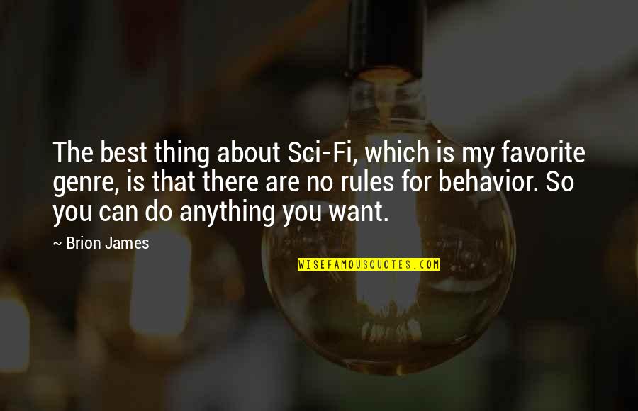Do The Best You Can Quotes By Brion James: The best thing about Sci-Fi, which is my