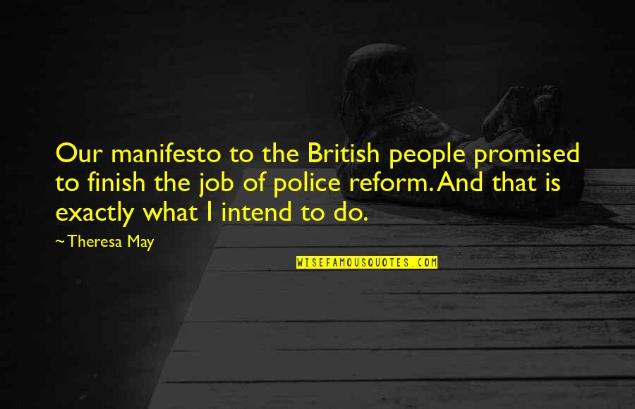 Do The Job Quotes By Theresa May: Our manifesto to the British people promised to Do The Job Quotes By Theresa May: Our manifesto to the British people promised to