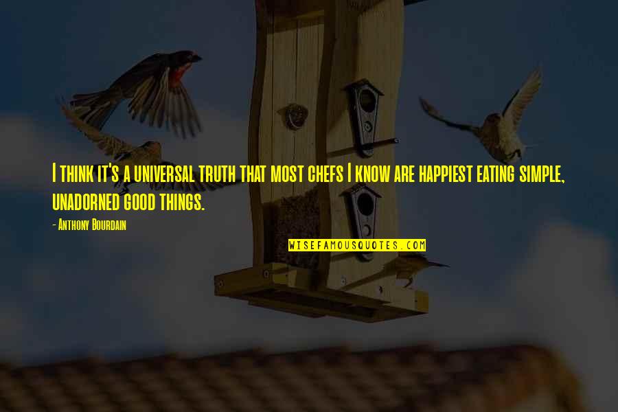Do The Right Thing Bible Quotes By Anthony Bourdain: I think it's a universal truth that most