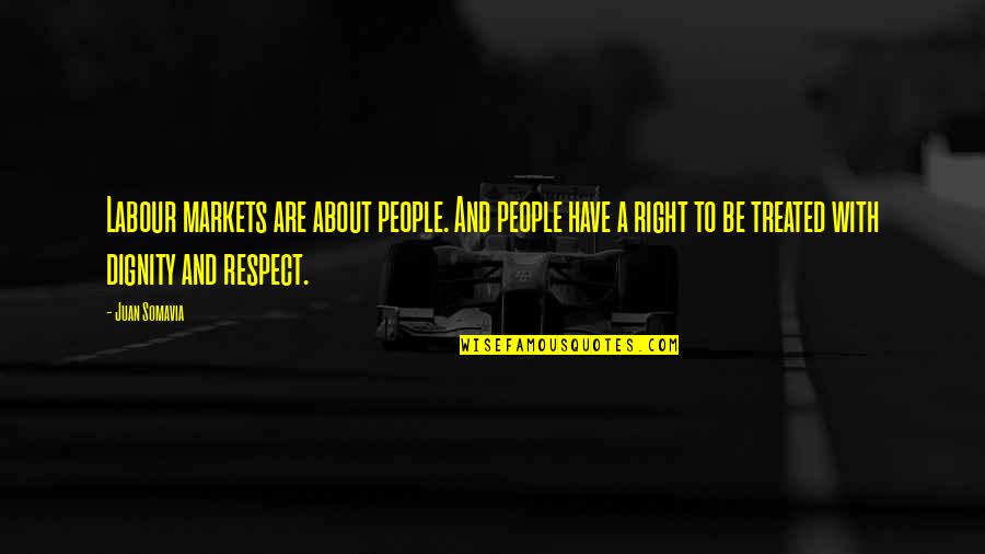 Do The Right Thing End Of Movie Quotes By Juan Somavia: Labour markets are about people. And people have