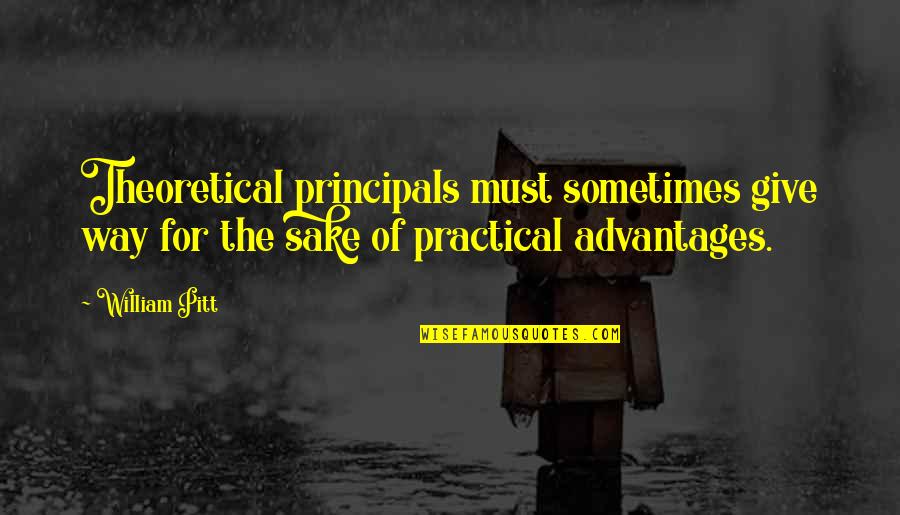 Do The Right Thing Miller High Life Quotes By William Pitt: Theoretical principals must sometimes give way for the