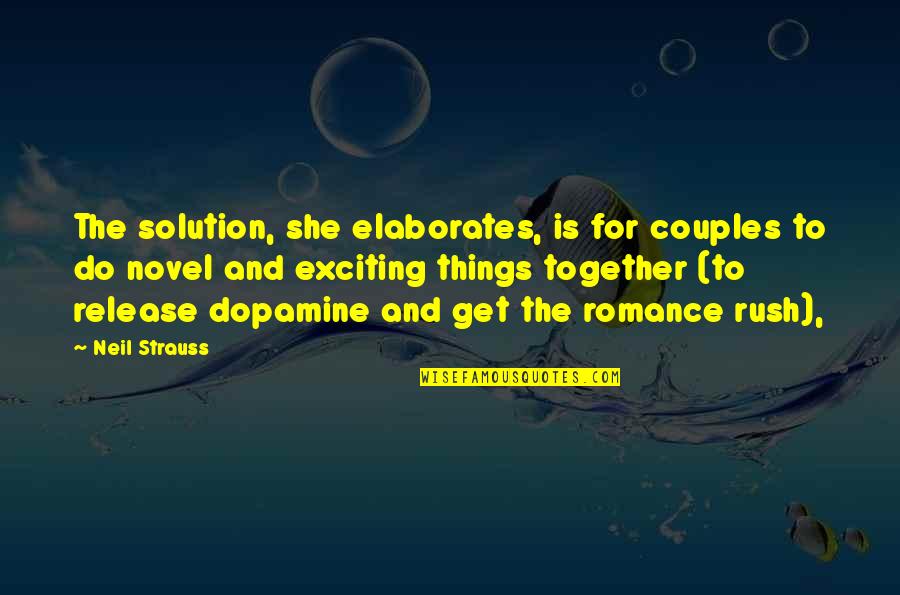 Do Together Quotes By Neil Strauss: The solution, she elaborates, is for couples to