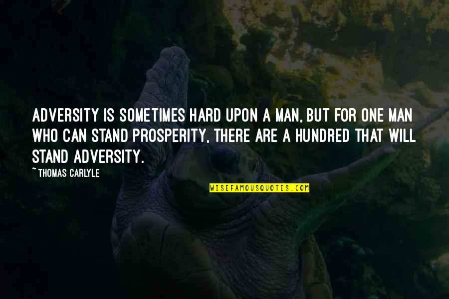 Do What Excites You Quotes By Thomas Carlyle: Adversity is sometimes hard upon a man, but Do What Excites You Quotes By Thomas Carlyle: Adversity is sometimes hard upon a man, but