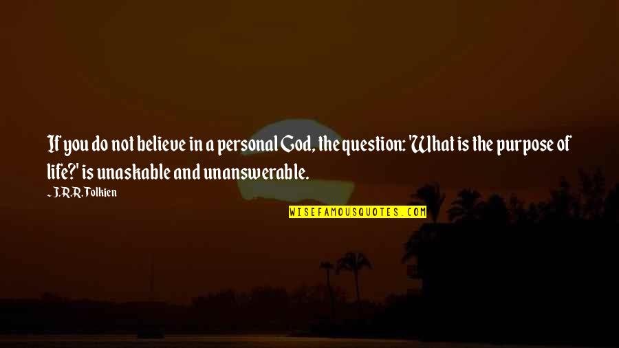 Do What You Believe In Quotes By J.R.R. Tolkien: If you do not believe in a personal Do What You Believe In Quotes By J.R.R. Tolkien: If you do not believe in a personal