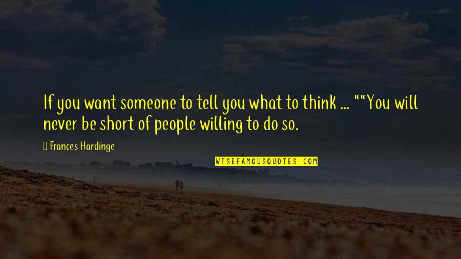 Do What You Think Is Best Quotes By Frances Hardinge: If you want someone to tell you what