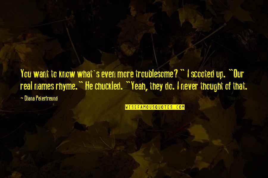 Do What You Want To Do Quotes By Diana Peterfreund: You want to know what's even more troublesome?"